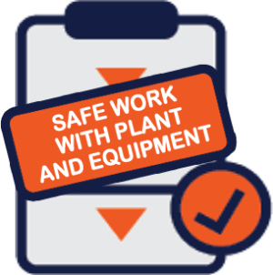 Safe Work with Plant and Equipment